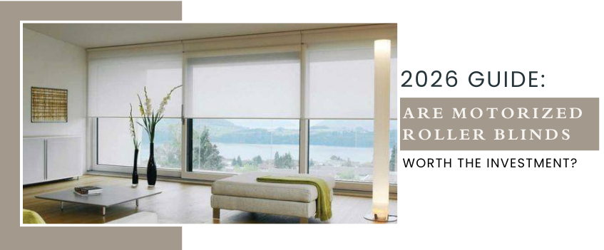 Are Motorized Roller Blinds Worth the Cost in 2026?