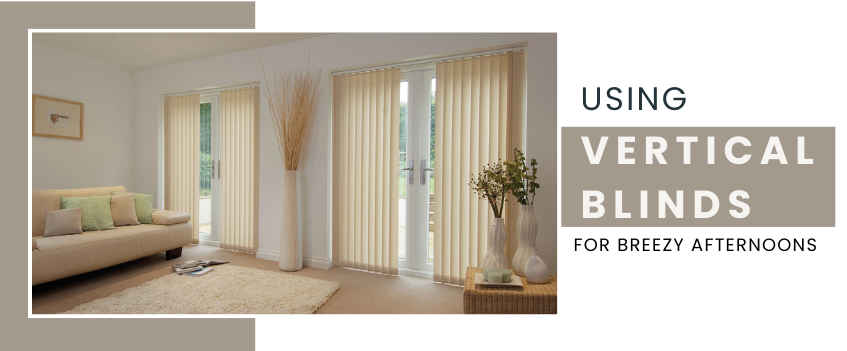 Can Vertical Blinds in Perth Help Against Breezy Afternoons?