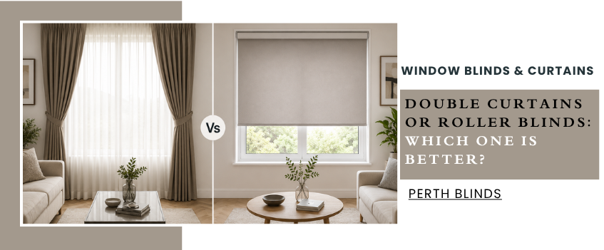 Double Curtains vs Roller Blinds: The Best Window Covering for Your Home