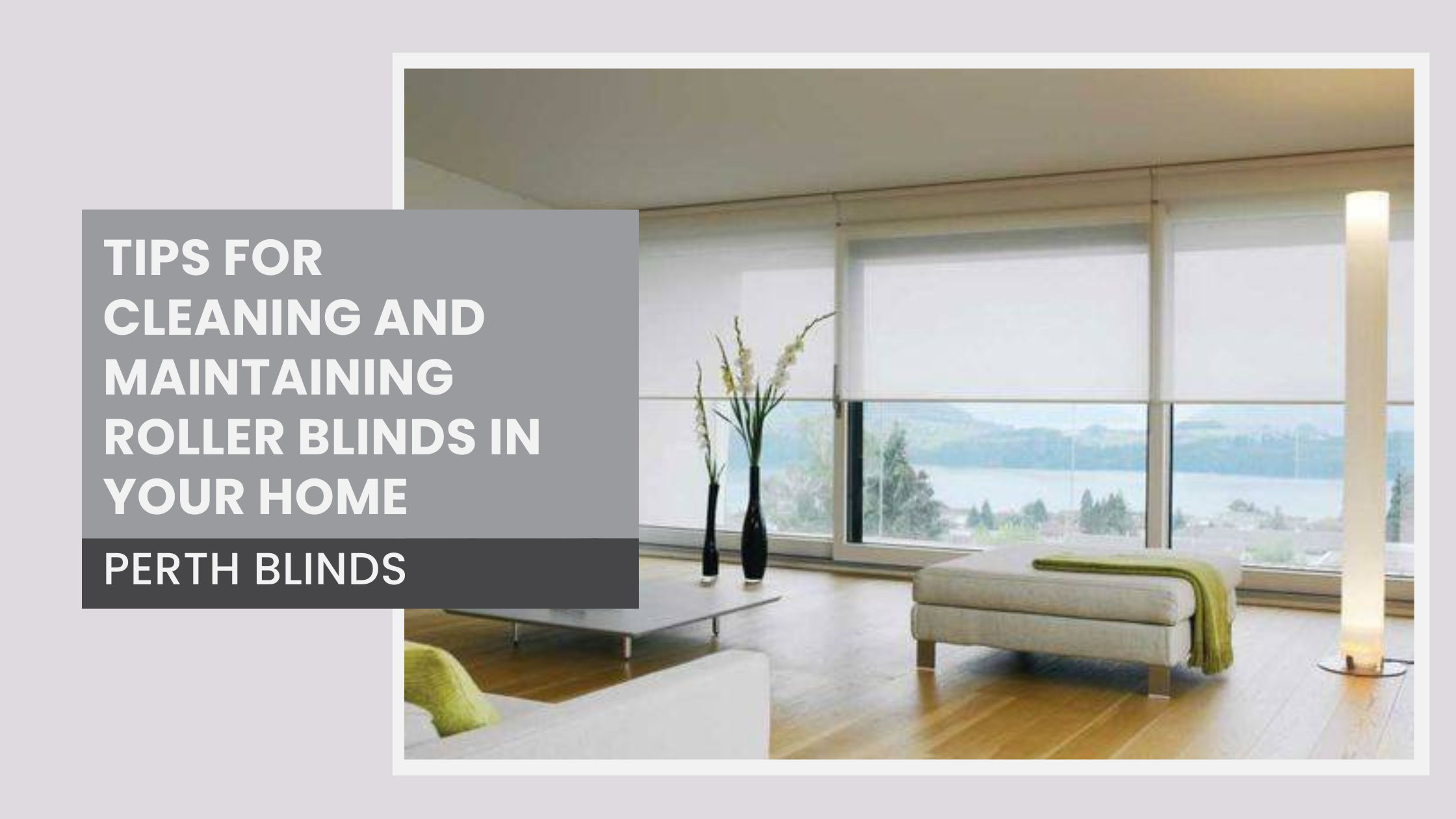 How to clean your roller blinds in Perth effectively?