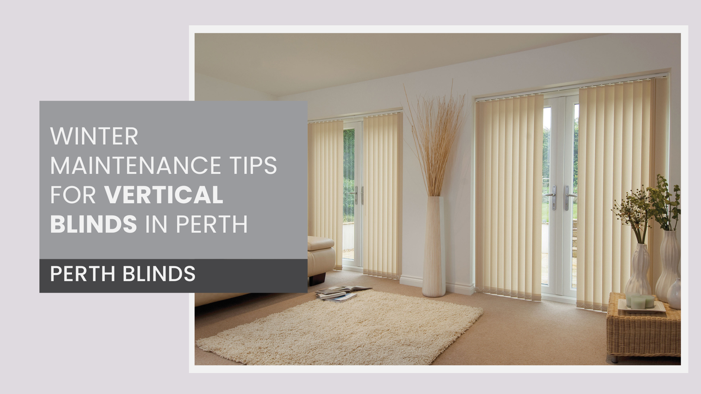 How to take care of your vertical blinds during winter?