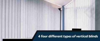 4 Types Of Vertical Blinds That You Can Choose From