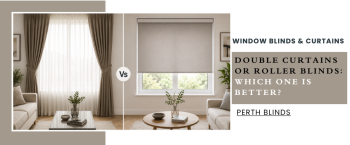 Double Curtains vs Roller Blinds: The Best Window Covering for Your Home
