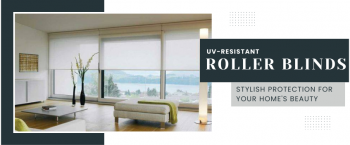 The UV Protection Benefits of Roller Blinds To Shield Interiors