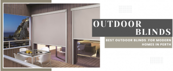 What Are the Stylish Outdoor Blinds Designs For Modern Homes in Perth?