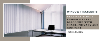 Why Vertical Blinds Are Good For Balcony and Alfresco Areas?