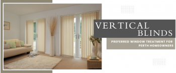 Why Vertical Blinds is the Best Choice for Perth Homeowners?