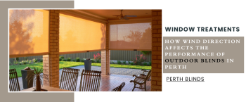 Why Window Direction Matters When Choosing Outdoor Blinds